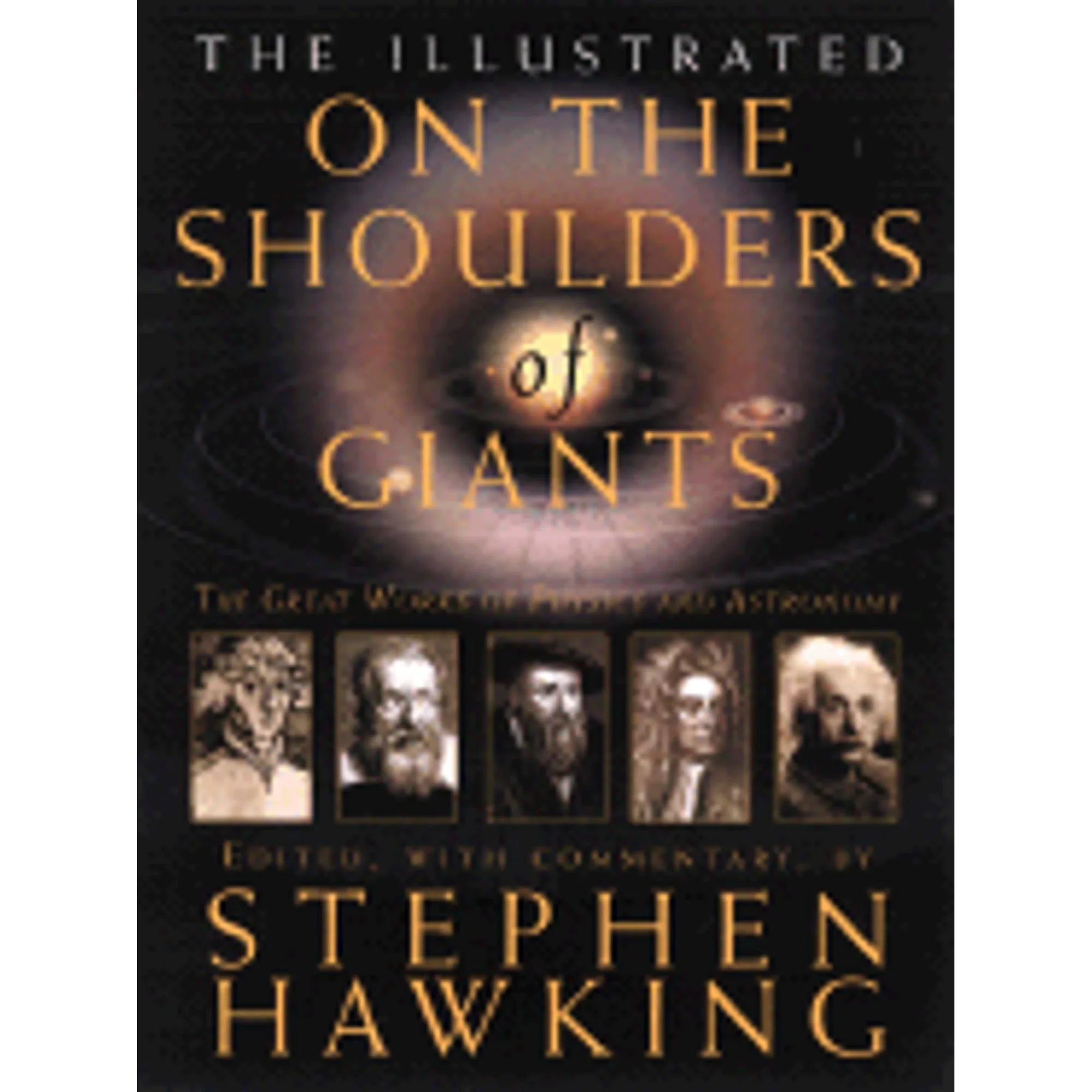Pre-Owned The Illustrated on the Shoulders of Giants: The Great Works of Physics and Astronomy (Hardcover 9780762427321) by Stephen Hawking